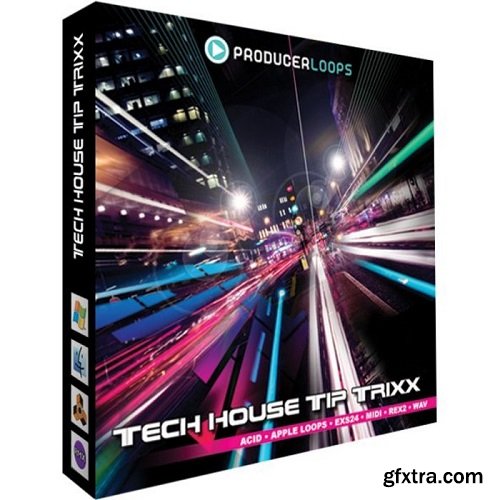 Producer Loops Tech House Tip Trixxx Vol 1 ACiD WAV MiDi REX AiFF-FANTASTiC