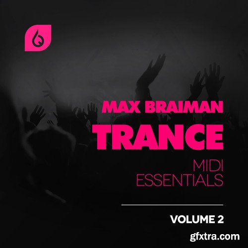 Freshly Squeezed Samples Max Braiman Trance MIDI Essentials Vol 2 MiDi FLP SPiRE-FANTASTiC