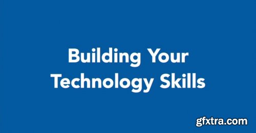 Building Your Technology Skills