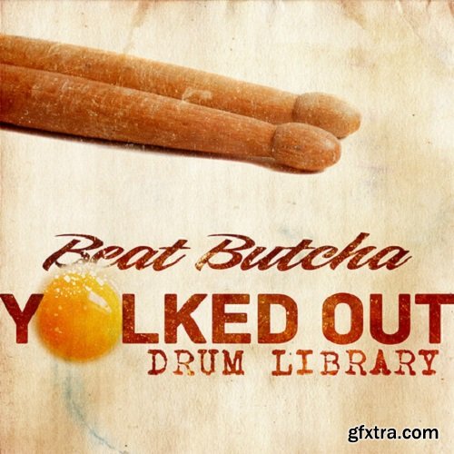 Beat Butcha Yolked Out Drum Library WAV-FANTASTiC