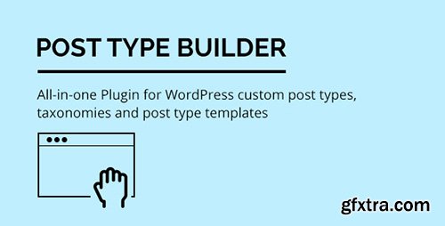 CodeCanyon - Post Type Builder v1.1.9 - WordPress Custom Post Types - 11833291