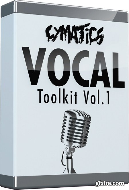 Cymatics Vocal Toolkit Vol 1 + BONUSES + FX Kit WAV