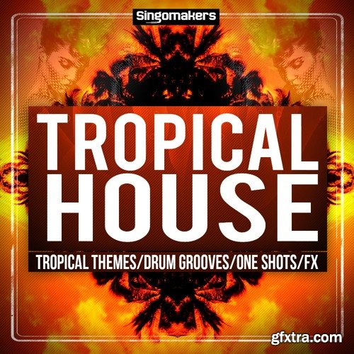 Singomakers Tropical House Sessions WAV MiDi-iMPRESSiVE