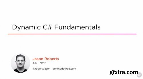 Dynamic C# Fundamentals