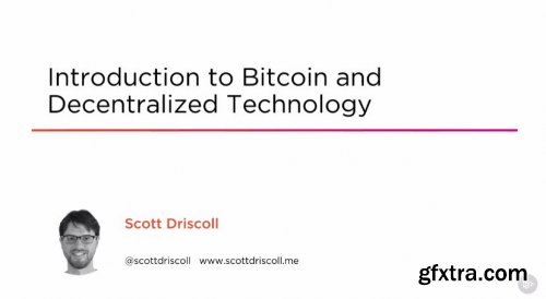 Introduction to Bitcoin and Decentralized Technology