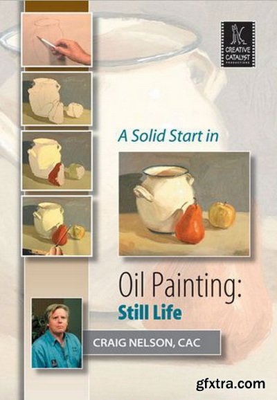 Craig Nelson - A Solid Start in Oil Painting