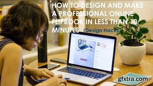 How to Design and Make a Professional Online Flipbook in Less Than 10 Minutes (Design Hacks)
