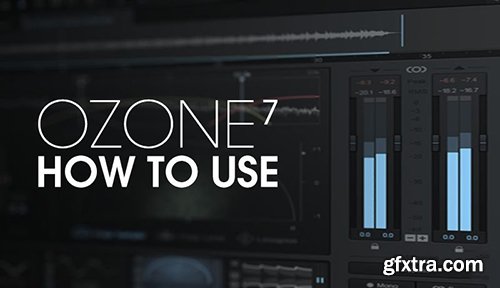 Sonic Academy How To Use Ozone 7 with Aiyn Zahev TUTORiAL-SYNTHiC4TE