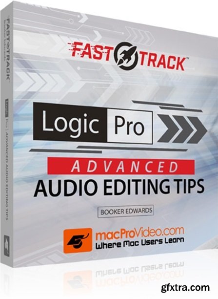 MacProVideo Logic Pro FastTrack 201 Advanced Audio Editing Tips TUTORiAL-SYNTHiC4TE