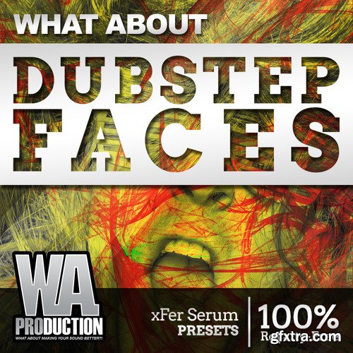 WA Production What About Dubstep Faces For XFER RECORDS SERUM-DISCOVER