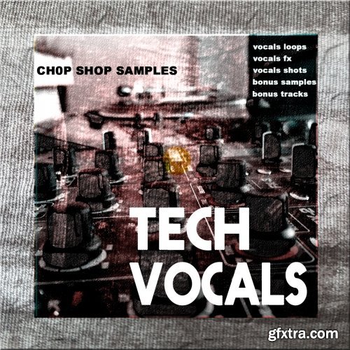 Chop Shop Samples Tech Vocals WAV-DISCOVER