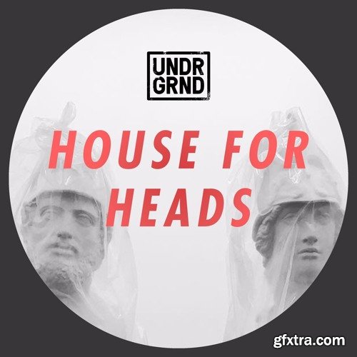 UNDRGRND Sounds House For Heads WAV MiDi REX AiFF-FANTASTiC