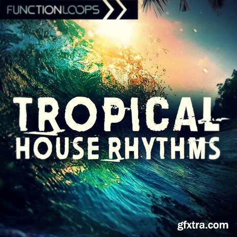 Function Loops Tropical House Rhythms WAV MiDi-DISCOVER