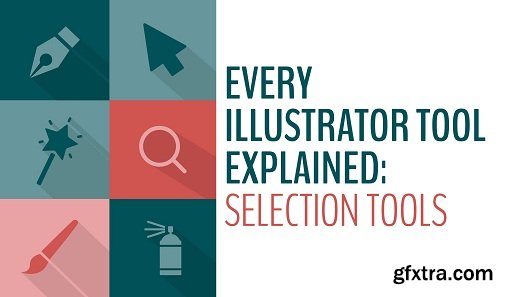 Every Illustrator Tool Explained: The Selection Tools