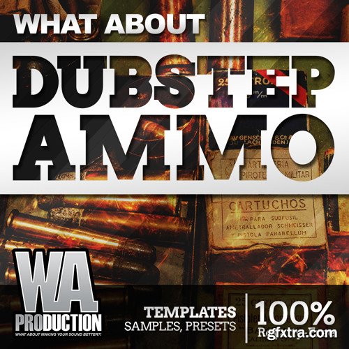 WA Production What About Dubstep Ammo WAV XFER RECORDS SERUM PRESETS ABLETON LiVE AND FL STUDiO PROJECT-DISCOVER