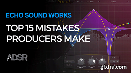 ADSR Sounds Top 15 Mistakes Producers Make TUTORiAL-SYNTHiC4TE