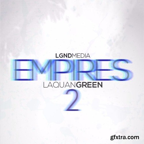 LGND Media Empires Laquan Green 2 WAV AiFF-FANTASTiC