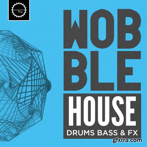 Industrial Strength Wobble House WAV-FANTASTiC