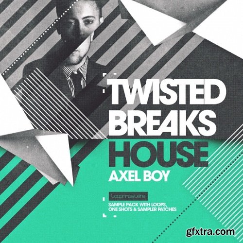 Loopmasters Axel Boy Twisted Breaks House MULTiFORMAT-PiRAT