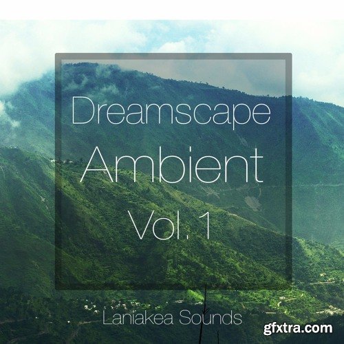 Laniakea Sounds Dreamscape Ambient Vol 1 WAV MiDi-DISCOVER