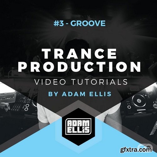 Myloops Adam Ellis Trance Production Tutorials #3 Groove TUTORiAL-FANTASTiC