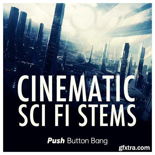 Push Button Bang Cinematic Sci Fi Stems WAV-FANTASTiC