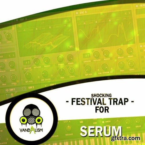 Vandalism Shocking Festival Trap For XFER RECORDS SERUM-DISCOVER