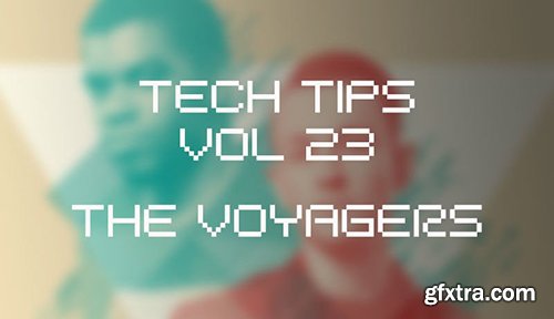 Sonic Academy Tech Tips Volume 23 with The Voyagers TUTORiAL-SYNTHiC4TE