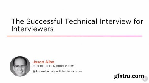 The Successful Technical Interview for Interviewers