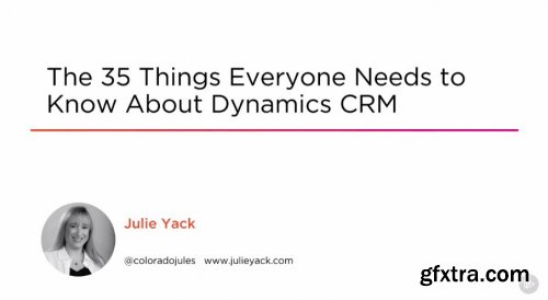 The 35 Things Everyone Needs to Know About Dynamics CRM