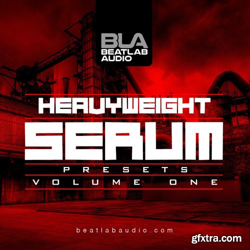 Beatlab Audio Heavyweight Vol 1 For XFER RECORDS SERUM-DISCOVER