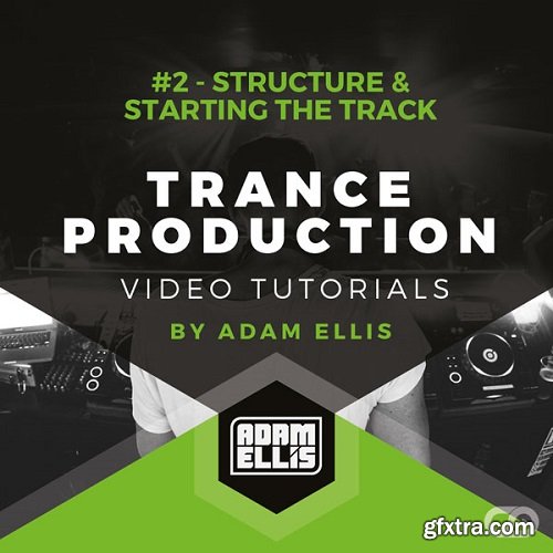 Myloops Adam Ellis Trance Production Tutorials #2 - Structure and Starting The Track TUTORiAL-FANTASTiC