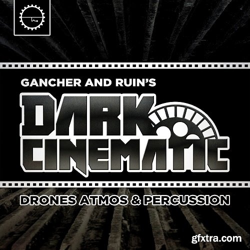 Industrial Strength Gancher and Ruin: Dark Cinematic WAV NI Battery 4-FANTASTiC