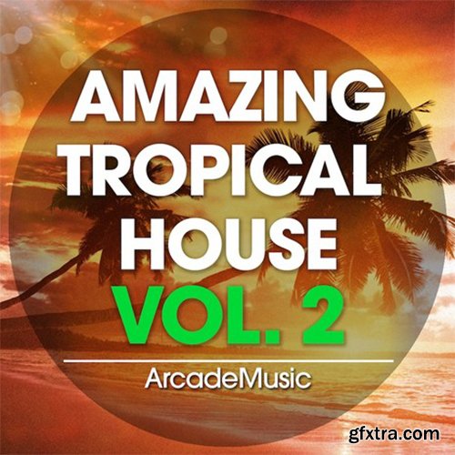 ArcadeMusic Amazing Tropical House Vol 2 WAV MiDi-PiRAT