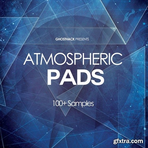 Ghosthack Atmospheric Pads WAV-FANTASTiC