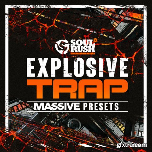 Soul Rush Records Explosive Trap Massive Presets-FANTASTiC