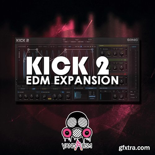 Vandalism KICK 2 EDM Expansion WAV Sysex Patches-PiRAT