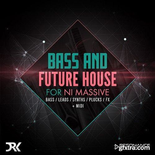 Resonance Sound Bass and Future House for Massive MiDi NATiVE iNSTRUMENTS MASSiVE-FANTASTiC