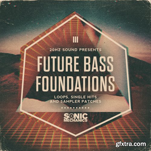 Sonic Mechanics 20Hz Sound Future Bass Foundations MULTiFORMAT-FANTASTiC