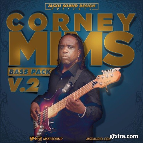 MSXII Audio Corney Mims Bass Pack Vol 2 WAV Ni Mashine-FANTASTiC