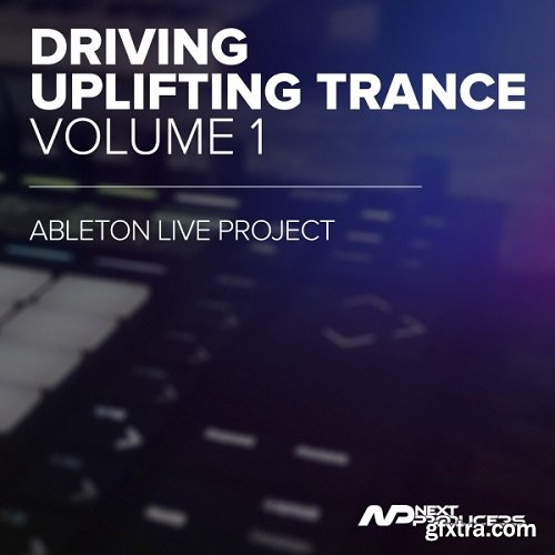 NextProducers Driving Uplifting Trance Ableton Project Vol 1 ALP-SYNTHiC4TE