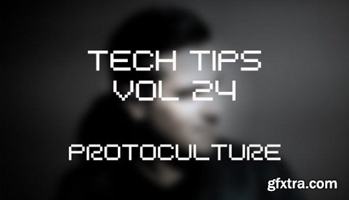 Sonic Academy Tech Tips Volume 24 with Protoculture TUTORiAL-SYNTHiC4TE