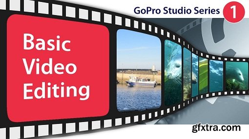 Basic Video Editing - GoPro Studio Series #1