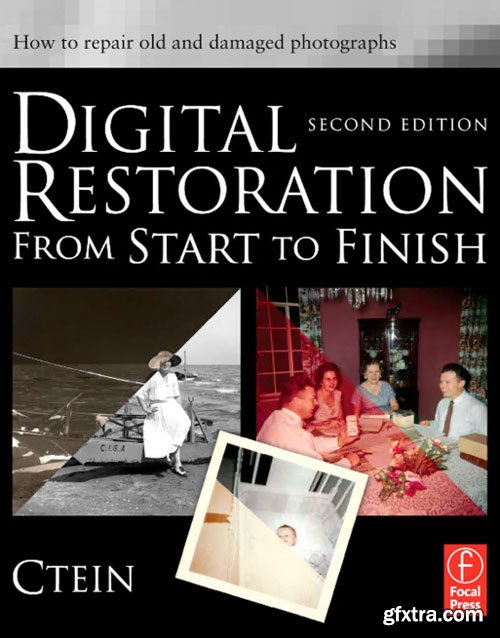 Digital Restoration from Start to Finish (2nd Edition)