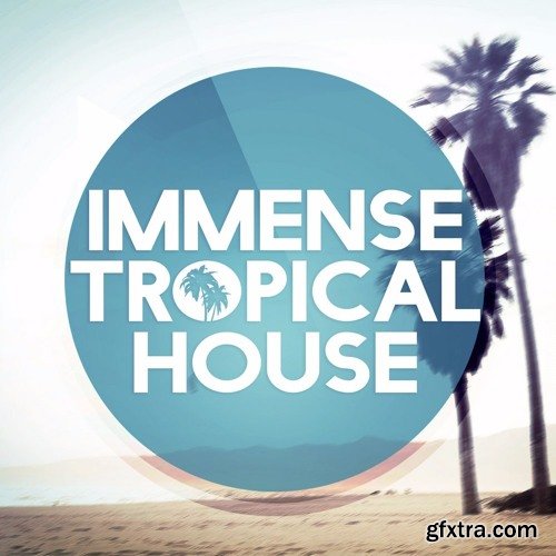 Immense Sounds Immense Tropical House WAV MiDi-DISCOVER