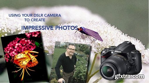 Using Your DSLR to Create Impressive Photos