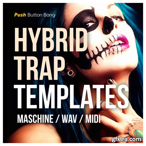 Push Button Bang Hybrid Trap Templates MULTiFORMAT-FANTASTiC