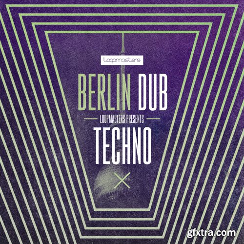 Loopmasters Berlin Dub Techno MULTiFORMAT-FANTASTiC