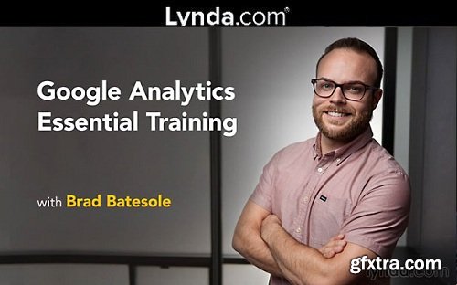 Google Analytics Essential Training (updated Oct 05, 2014)