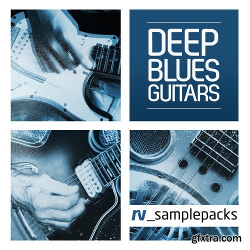 RV_Samplepacks Deep Blues Guitars MULTiFORMAT-FANTASTiC